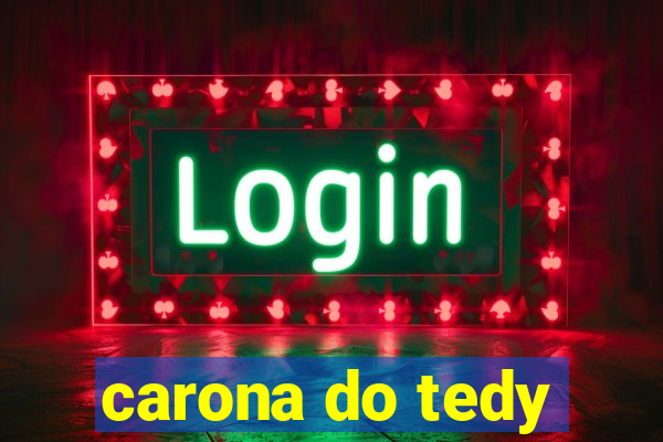 carona do tedy